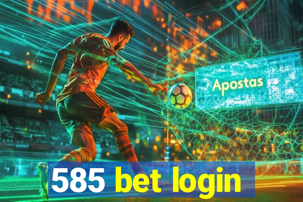 585 bet login